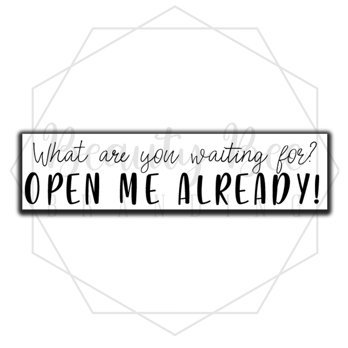 Open Me Already! Sticker Sheet