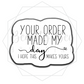Your Order Made My Day Sticker Sheet