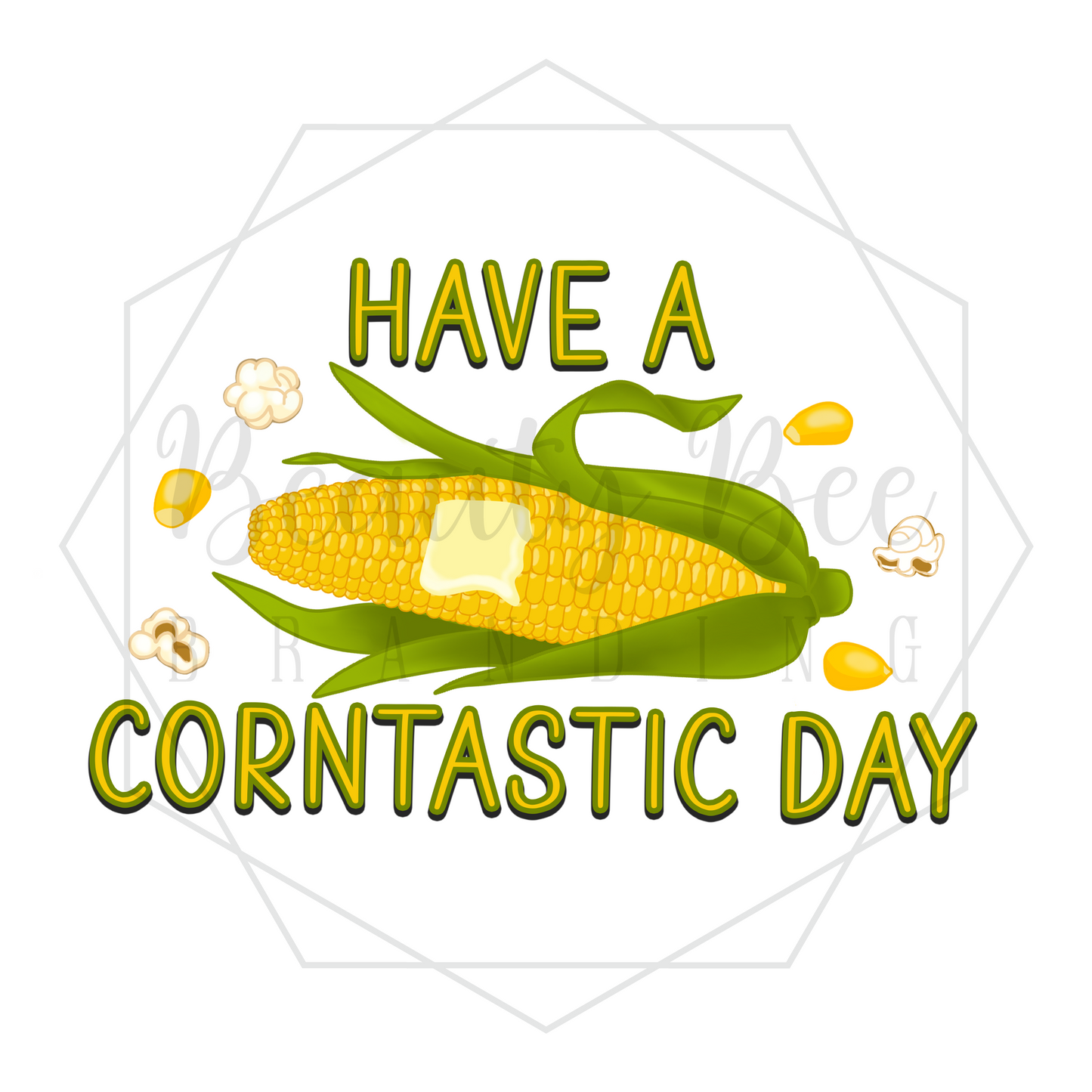 Have a Corntastic Day V2 DIGITAL DECAL - Sublimation and Print & Cut Files