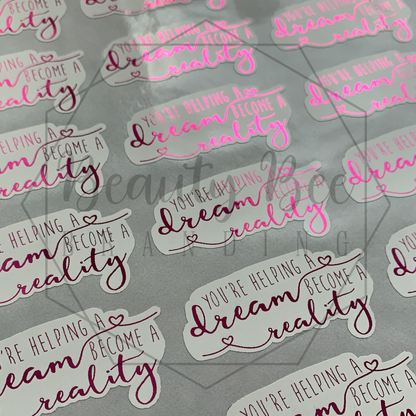 You're Helping a Dream Become a Reality Sticker Sheet