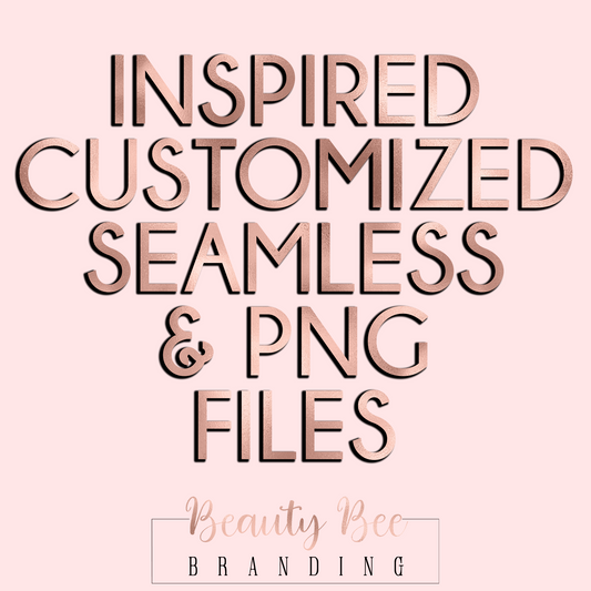 INSPIRED CUSTOMIZABLE Seamless Patterns & PNG's