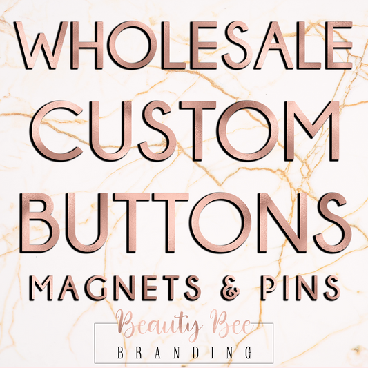 WHOLESALE CUSTOM Buttons Magnetic and Pin Back